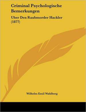 Criminal Psychologische Bemerkungen de Wilhelm Emil Wahlberg