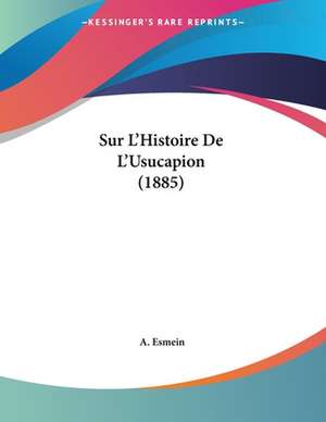 Sur L'Histoire De L'Usucapion (1885) de A. Esmein