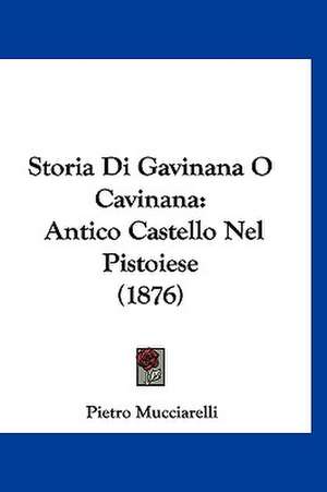 Storia Di Gavinana O Cavinana de Pietro Mucciarelli