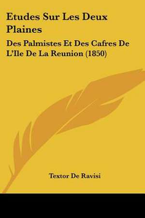 Etudes Sur Les Deux Plaines de Textor De Ravisi