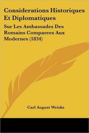 Considerations Historiques Et Diplomatiques de Carl August Weiske