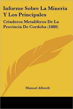 Informe Sobre La Mineria Y Los Principales de Manuel Alberdi