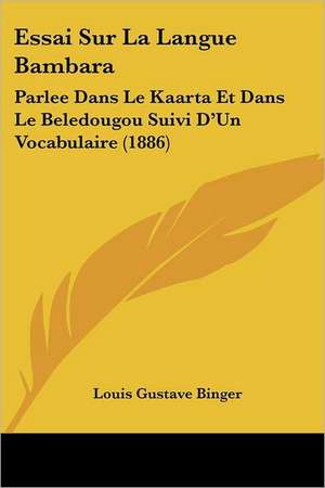 Essai Sur La Langue Bambara de Louis Gustave Binger