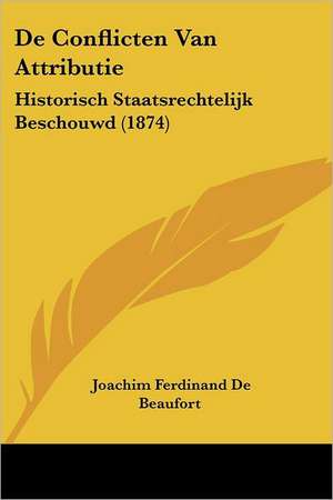 De Conflicten Van Attributie de Joachim Ferdinand De Beaufort