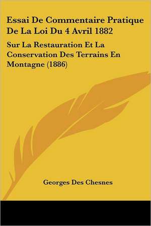 Essai De Commentaire Pratique De La Loi Du 4 Avril 1882 de Georges Des Chesnes