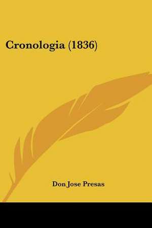 Cronologia (1836) de Don Jose Presas