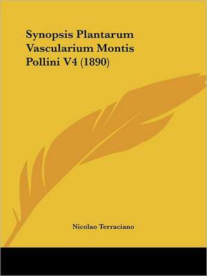 Synopsis Plantarum Vascularium Montis Pollini V4 (1890) de Nicolao Terraciano