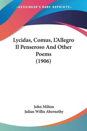 Lycidas, Comus, L'Allegro Il Penseroso And Other Poems (1906) de John Milton