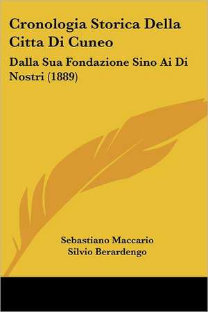 Cronologia Storica Della Citta Di Cuneo de Sebastiano Maccario