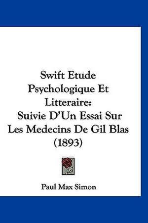 Swift Etude Psychologique Et Litteraire de Paul Max Simon