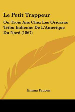 Le Petit Trappeur de Emma Faucon