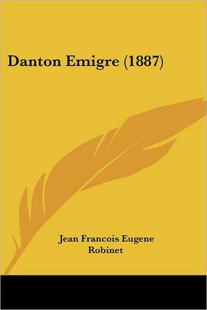 Danton Emigre (1887) de Jean Francois Eugene Robinet