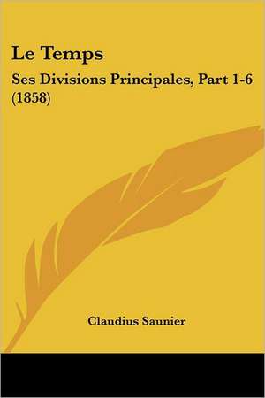 Le Temps de Claudius Saunier