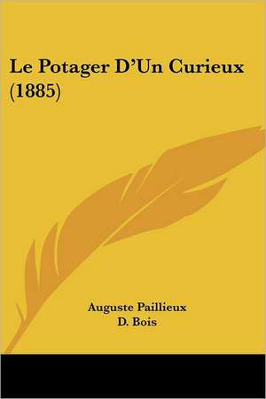 Le Potager D'Un Curieux (1885) de Auguste Paillieux