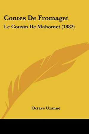 Contes De Fromaget de Octave Uzanne