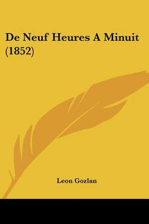 De Neuf Heures A Minuit (1852) de Leon Gozlan