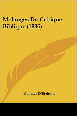 Melanges De Critique Biblique (1886) de Gustave D'Eichthal