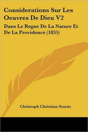 Considerations Sur Les Oeuvres De Dieu V2 de Christoph Christian Sturm