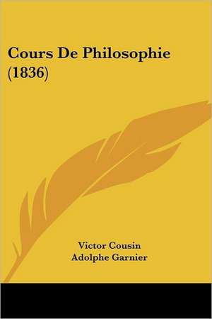 Cours De Philosophie (1836) de Victor Cousin