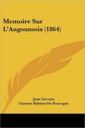 Memoire Sur L'Angoumois (1864) de Jean Gervais