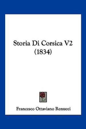 Storia Di Corsica V2 (1834) de Francesco Ottaviano Renucci