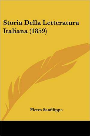 Storia Della Letteratura Italiana (1859) de Pietro Sanfilippo