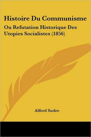 Histoire Du Communisme de Alfred Sudre