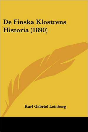 De Finska Klostrens Historia (1890) de Karl Gabriel Leinberg