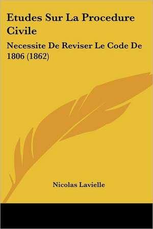 Etudes Sur La Procedure Civile de Nicolas Lavielle