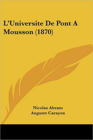 L'Universite De Pont A Mousson (1870) de Nicolas Abram