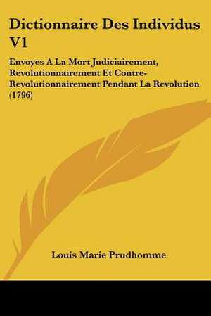 Dictionnaire Des Individus V1 de Louis Marie Prudhomme