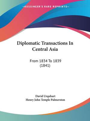 Diplomatic Transactions In Central Asia de David Urquhart