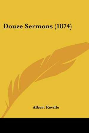 Douze Sermons (1874) de Albert Reville