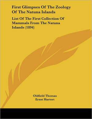 First Glimpses Of The Zoology Of The Natuna Islands de Oldfield Thomas