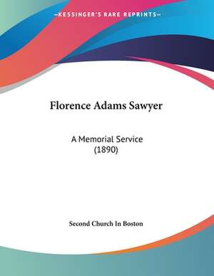 Florence Adams Sawyer de Second Church In Boston