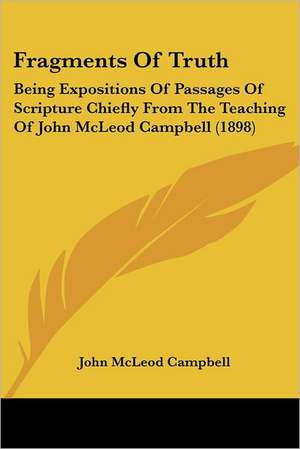 Fragments Of Truth de John Mcleod Campbell