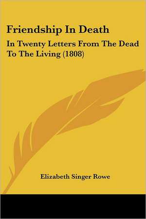 Friendship In Death de Elizabeth Singer Rowe