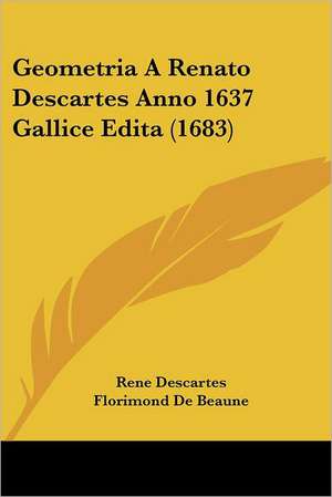 Geometria A Renato Descartes Anno 1637 Gallice Edita (1683) de Rene Descartes