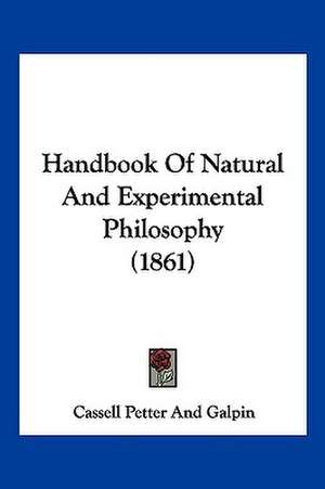 Handbook Of Natural And Experimental Philosophy (1861) de Cassell Petter And Galpin