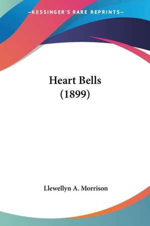 Heart Bells (1899) de Llewellyn A. Morrison