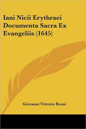 Iani Nicii Erythraei Documenta Sacra Ex Evangeliis (1645) de Giovanni Vittorio Rossi