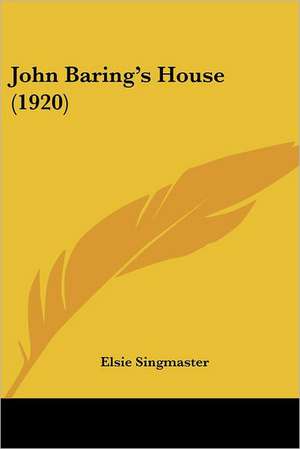 John Baring's House (1920) de Elsie Singmaster