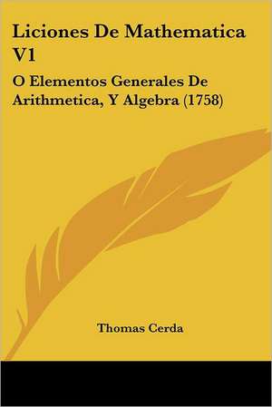 Liciones De Mathematica V1 de Thomas Cerda