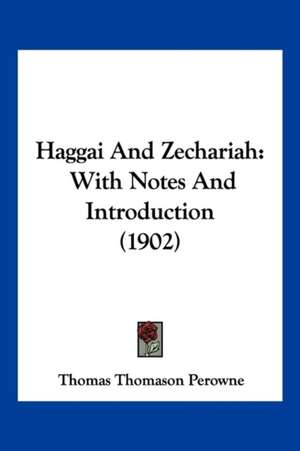 Haggai And Zechariah de Thomas Thomason Perowne