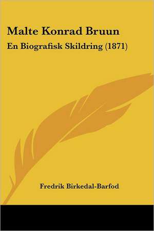 Malte Konrad Bruun de Fredrik Birkedal-Barfod