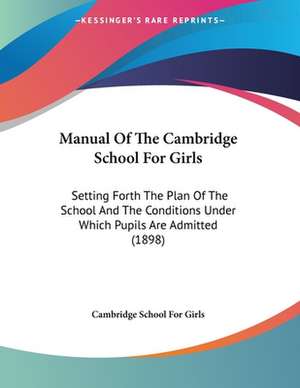 Manual Of The Cambridge School For Girls de Cambridge School For Girls