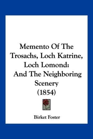 Memento Of The Trosachs, Loch Katrine, Loch Lomond de Birket Foster