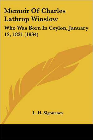 Memoir Of Charles Lathrop Winslow de L. H. Sigourney