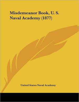 Misdemeanor Book, U. S. Naval Academy (1877) de United States Naval Academy