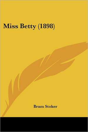 Miss Betty (1898) de Bram Stoker